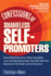 Confessions of Shameless Self-Promoters: Great Marketing Gurus Share Their Innovative, Proven, and Low-Cost Marketing Strategies to Maximize Your Succ