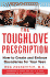 The Toughlove Prescription: How to Create and Enforce Boundaries for Your Teen