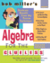 Bob Miller's Algebra for the Clueless (Clueless Series)