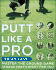 Putt Like a Pro