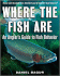Where the Fish Are: an Angler's Guide to Fish Behavior