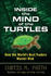 Inside the Mind of the Turtles