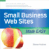 Small Business Web Sites Made Easy (Consumer Appl & Hardware-Omg)