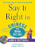 Say It Right in Chinese (Book and Audio Cd): the Fastest Way to Correct Pronunciation (Say It Right! Series)