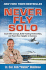 Never Fly Solo: Lead With Courage, Build Trusting Partnerships, and Reach New Heights in Business