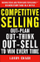 Competitive Selling: Out-Plan, Out-Think, and Out-Sell to Win Every Time