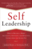 Self-Leadership: How to Become a More Successful, Efficient, and Effective Leader From the Inside Out