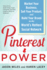 Pinterest Power: Market Your Business, Sell Your Product, and Build Your Brand on the World's Hottest Social Network