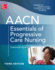 Aacn Essentials of Progressive Care Nursing, Third Edition (Chulay, Aacn Essentials of Progressive Care Nursing)