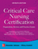 Critical Care Nursing Certification: Preparation, Review, and Practice Exams, Seventh Edition