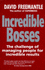 Incredible Bosses: the Challenge of Managing People for Incredible Results