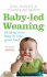 Babyled Weaning Helping Your Baby to Love Good Food