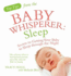 Sleep: Secrets to Getting Your Baby to Sleep Through the Night. Tracy Hogg With Melinda Blau