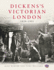 Dickens's Victorian London: 18391901