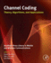 Channel Coding: Theory, Algorithms, and Applications: Academic Press Library in Mobile and Wireless Communications