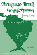 Portuguese Brazil: the King's Plantation