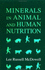 Minerals in Animal and Human Nutrition: Comparative Aspects to Human Nutrition (Animal Feeding and Nutrition)
