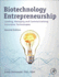 Biotechnology Entrepreneurship: Leading, Managing and Commercializing Innovative Technologies