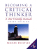 Becoming a Critical Thinker: a User Friendly Manual (3rd Edition)