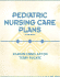 Pediatric Nursing Care Plans (Second Edition)