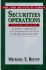 Securities Operations: a Guide to Operations and Information Systems in the Securities Industry