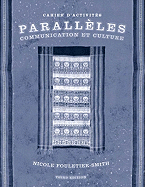 Paralleles: Communication Et Culture-Cahier D'Activites, 3e Edition