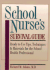 School Nurse's Survival Guide: Ready-to-Use Tips, Techniques & Materials for the School Health Professional