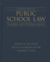 Public School Law: Teachers' and Students' Rights (7th Edition)