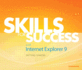 Skills for Success With Internet Explorer 9: Getting Started