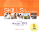 Skills for Success With Access 2013 Comprehensive (Skills for Success, Office 2013)