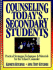 Counseling Today's Secondary Students: Practical Strategies, Techniques & Materials for the School Counselor