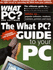 "What Pc? " Guide to Your Pc 1997: Uk Edition