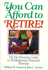 You Can Afford to Retire!