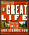 The Great Life: a Man's Guide to Sports, Skills, Fitness, and Serious Fun