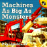 Machines as Big as Monsters (Picture Puffins)