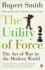 The Utility of Force: the Art of War in the Modern World