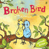 Broken Bird: a Tale of True Love (Picture Puffins)