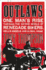 Outlaws: One Man's Rise Through the Savage World of Renegade Bikers, Hell's Angels and Gl Obal Crime