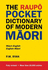 The Raupao Pocket Dictionary of Modern Maaori