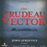 The Trudeau Vector