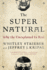 The Super Natural: Why the Unexplained is Real