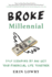Broke Millennial: Stop Scraping By and Get Your Financial Life Together (Broke Millennial Series)