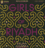 Girls of Riyadh: a Novel