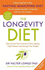 The Longevity Diet: Discover the New Science to Slow Ageing, Fight Disease and Manage Your Weight