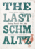 The Last Schmaltz: a Very Serious Cookbook