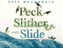Peck, Slither and Slide