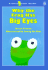 Why the Frog Has Big Eyes (Green Light Readers: Level 2)