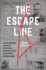 The Escape Line: How the Ordinary Heroes of Dutch-Paris Resisted the Nazi Occupation of Western Europe