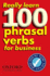 Really Learn 100 Phrasal Verbs for business: Learn 100 of the most frequent and useful phrasal verbs in the world of business