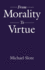 From Morality to Virtue